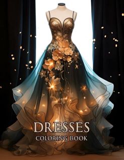 PDF Download Dresses Coloring Book: Showcasing Exquisite Vintage Dress, Elegant Ball Gowns, Eve