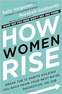 [DOWNLOAD] ⚡️ PDF How Women Rise: Break the 12 Habits Holding You Back from Your Next Raise, Promoti