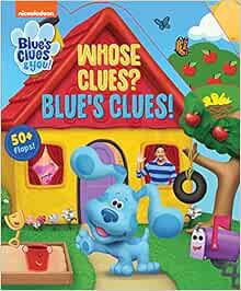 ACCESS PDF EBOOK EPUB KINDLE Nickelodeon Blue's Clues & You!: Whose Clues? Blue's Clues! (Lift-the-F