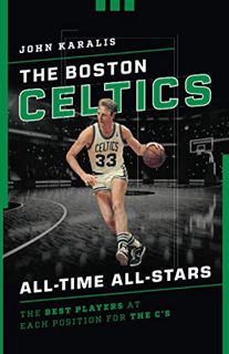 [View] [KINDLE PDF EBOOK EPUB] The Boston Celtics All-Time All-Stars by  JOHN KARALIS 📗