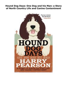 PDF KINDLE DOWNLOAD Hound Dog Days: One Dog and his Man: a Story of No