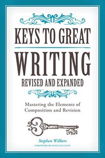 [Get] [PDF EBOOK EPUB KINDLE] Keys to Great Writing Revised and Expanded: Mastering the Elements of