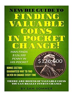 [Get] [KINDLE PDF EBOOK EPUB] Newbie Guide To Finding Valuable Coins In Pocket Change! Man Finds $12