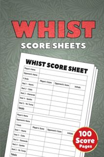 Download Whist Score Sheets: 100 Whist Card Game Sheets, Whist Score Pads, Small Size 6 X 9 Inc