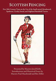 ACCESS [EPUB KINDLE PDF EBOOK] Scottish Fencing: Five 18th Century Texts on the Use of the Small-swo