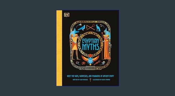 Read eBook [PDF] 📖 Egyptian Myths (Ancient Myths)     Hardcover – August 23, 2022 Pdf Ebook