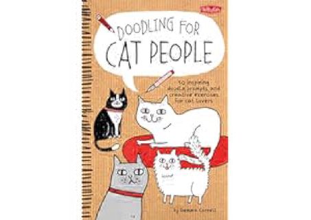 ⚡[PDF]✔ Doodling for Cat People: 50 inspiring doodle prompts and creative exercises for cat lovers b