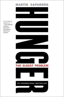 [GET] [EBOOK EPUB KINDLE PDF] Hunger: The Oldest Problem by  Martín  Caparrós 📂