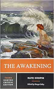 Read KINDLE PDF EBOOK EPUB The Awakening (Norton Critical Editions) by Kate Chopin,Margo Culley 🖋️