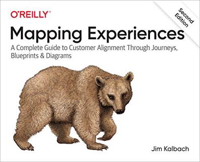 VIEW [EBOOK EPUB KINDLE PDF] Mapping Experiences: A Complete Guide to Customer Alignment Through Jou