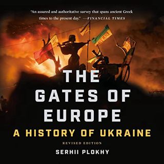[VIEW] EPUB KINDLE PDF EBOOK The Gates of Europe: A History of Ukraine by  Serhii Plokhy,Ralph Liste