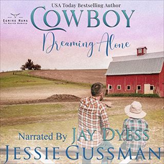 READ KINDLE PDF EBOOK EPUB Cowboy Dreaming Alone: Coming Home to North Dakota Western Sweet Romance,