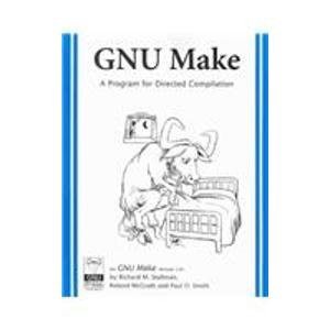 [View] PDF EBOOK EPUB KINDLE GNU Make: A Program for Directing Recompilation, for version 3.81 by  R