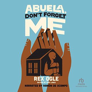 View PDF EBOOK EPUB KINDLE Abuela, Don't Forget Me by  Rex Ogle,Ramon De Ocampo,Recorded Books 🗂️