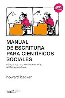 [BEST PDF] Download Manual de escritura para científicos sociales: Cómo empezar y terminar una tesi