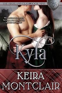 Access [KINDLE PDF EBOOK EPUB] Kyla (The Highland Clan Book 9) by Keira Montclair,Angela Polidoro 📘