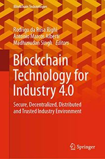 READ KINDLE PDF EBOOK EPUB Blockchain Technology for Industry 4.0: Secure, Decentralized, Distribute