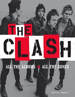 Get [EPUB KINDLE PDF EBOOK] The Clash: All the Albums All the Songs by  Martin Popoff 💜