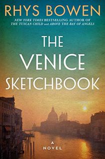 [ACCESS] PDF EBOOK EPUB KINDLE The Venice Sketchbook: A Novel by  Rhys Bowen 🧡