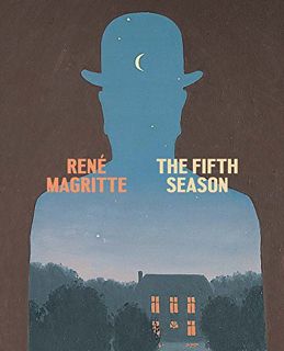 [ACCESS] EPUB KINDLE PDF EBOOK René Magritte: The Fifth Season by  Caitlin Haskell,René Magritte,Mic