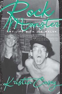 [View] [PDF EBOOK EPUB KINDLE] Rock Monster: My Life with Joe Walsh by  Kristin Casey 📑