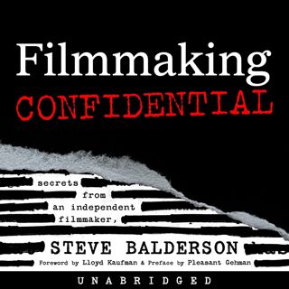 read❤ Filmmaking Confidential: Secrets from an Independent Filmmaker