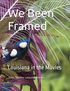 PDF_⚡ We Been Framed: Louisiana in the Movies