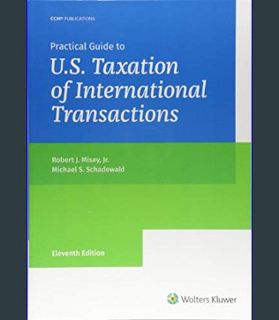 Download Online Practical Guide to U.S. Taxation of International Transactions (11th Edition)     1