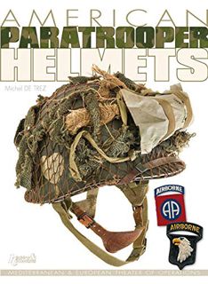 [View] EBOOK EPUB KINDLE PDF American Paratrooper Helmets by  Michel de Trez 📒