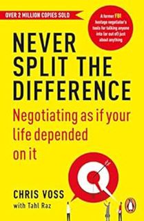 Access EBOOK EPUB KINDLE PDF Never Split the Difference: Negotiating as if Your Life Depended on It