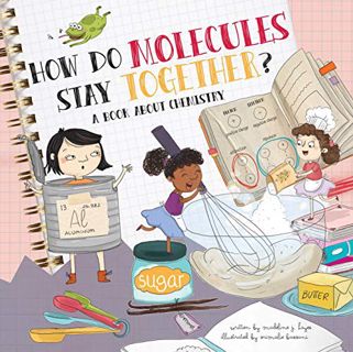 [Get] EPUB KINDLE PDF EBOOK How Do Molecules Stay Together?: A Book About Chemistry by  Madeline J.