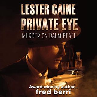 [Get] EBOOK EPUB KINDLE PDF Lester Caine Private Eye: Murder on Palm Beach: Lester Caine Private Eye