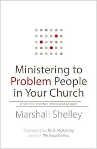 [Access] PDF EBOOK EPUB KINDLE Ministering to Problem People in Your Church: What to Do With Well-In