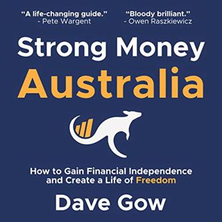 [GET] [PDF EBOOK EPUB KINDLE] Strong Money Australia: How to Gain Financial Independence and Create