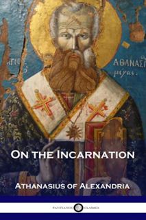 [Get] [PDF EBOOK EPUB KINDLE] On the Incarnation by  Athanasius of Alexandria &  Sister Penelope Law