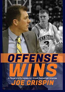 [VIEW] KINDLE PDF EBOOK EPUB Offense Wins: A Player’s 12 Foundational Principles for Great Basketbal