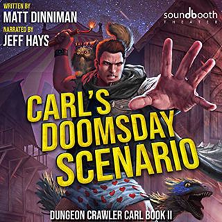 [Read] [EPUB KINDLE PDF EBOOK] Carl's Doomsday Scenario: Dungeon Crawler Carl, Book 2 by  Matt Dinni