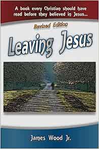 Read KINDLE PDF EBOOK EPUB Leaving Jesus: A Book Every Christian Should have Read before they believ