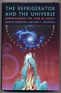 VIEW EBOOK EPUB KINDLE PDF The Refrigerator and the Universe: Understanding the Laws of Energy by  M