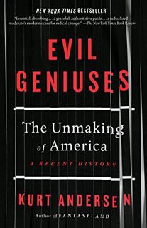 [Read] [KINDLE PDF EBOOK EPUB] Evil Geniuses: The Unmaking of America: A Recent History by  Kurt And