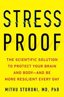 VIEW KINDLE PDF EBOOK EPUB Stress-Proof: The Scientific Solution to Protect Your Brain and Body--and
