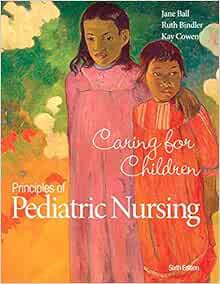 VIEW [KINDLE PDF EBOOK EPUB] Principles of Pediatric Nursing: Caring for Children (6th Edition) by J