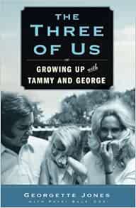 READ EPUB KINDLE PDF EBOOK The Three of Us: Growing Up with Tammy and George by Georgette Jones,Pats
