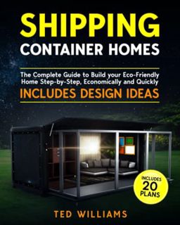 ACCESS PDF EBOOK EPUB KINDLE Shipping Container Homes: The Complete Guide to Build your Eco-Friendly
