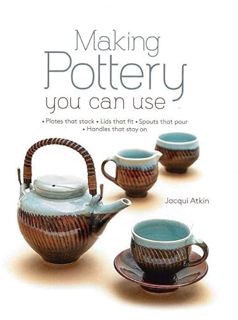 [VIEW] [EBOOK EPUB KINDLE PDF] Making Pottery You Can Use: Plates that stack • Lids that fit • Spout