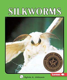 Get PDF EBOOK EPUB KINDLE Silkworms (Lerner Natural Science) by  Sylvia A. Johnson &  Isao Kishida ✓