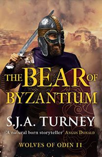 [ACCESS] KINDLE PDF EBOOK EPUB The Bear of Byzantium (Wolves of Odin Book 2) by  S.J.A. Turney 📁