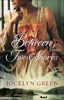 [VIEW] [KINDLE PDF EBOOK EPUB] Between Two Shores by  Jocelyn Green 📑