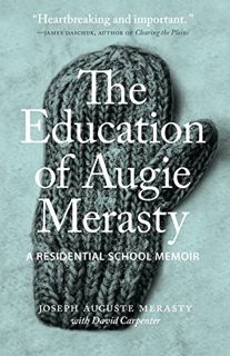 [Get] [EBOOK EPUB KINDLE PDF] The Education of Augie Merasty: A Residential School Memoir (The Regin
