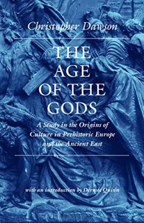 [ACCESS] [KINDLE PDF EBOOK EPUB] The Age of the Gods: A Study in the Origins of Culture in Prehistor